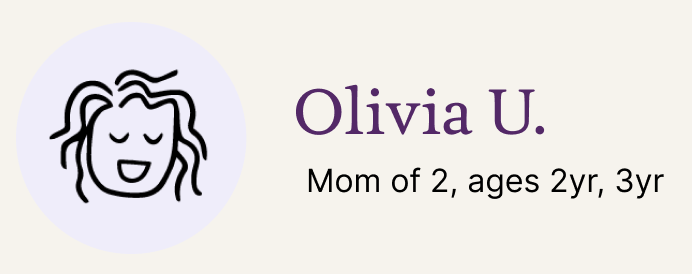 Olivia U. Mom of 2. Motherhood.